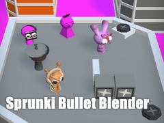                                                                     Sprunki Bullet Blender ﺔﺒﻌﻟ