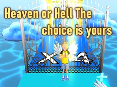                                                                     Heaven or Hell The choice is yours ﺔﺒﻌﻟ