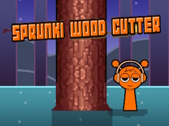                                                                     Sprunki Wood Cutter ﺔﺒﻌﻟ