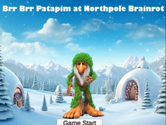                                                                    Brr Brr Patapim at Northpole Brainrot ﺔﺒﻌﻟ