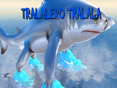                                                                     Tralalero Tralala ﺔﺒﻌﻟ