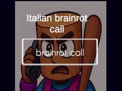                                                                     Italian Brainrot Call ﺔﺒﻌﻟ