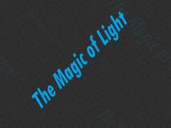                                                                     The Magic Of Light ﺔﺒﻌﻟ