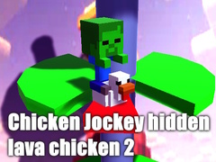                                                                     Chicken Jockey hidden lava chicken 2 ﺔﺒﻌﻟ