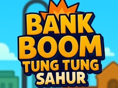                                                                     Bank Boom Tung Tung Sahur ﺔﺒﻌﻟ