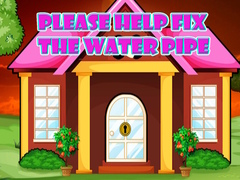                                                                     Please Help Fix The Water Pipe ﺔﺒﻌﻟ