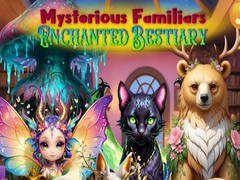                                                                     Mysterious Familiars Enchanted Bestiary ﺔﺒﻌﻟ