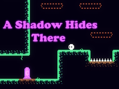                                                                     A Shadow Hides There ﺔﺒﻌﻟ