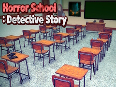                                                                     Horror School: Detective Story ﺔﺒﻌﻟ