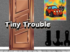                                                                     Tiny Trouble ﺔﺒﻌﻟ