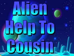                                                                    Alien Help To Cousin ﺔﺒﻌﻟ