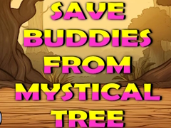                                                                     Save Buddies From Mystical Tree ﺔﺒﻌﻟ