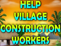                                                                     Help Village Construction Workers ﺔﺒﻌﻟ