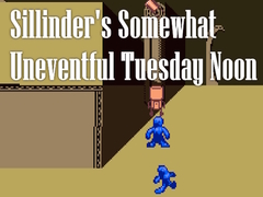                                                                     Sillinder's Somewhat Uneventful Tuesday Noon ﺔﺒﻌﻟ
