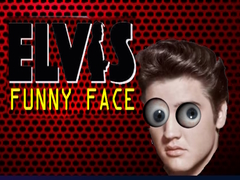                                                                     Elvis Funny Face ﺔﺒﻌﻟ