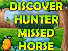                                                                     Discover Hunter Missed Horse ﺔﺒﻌﻟ
