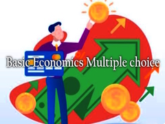                                                                     Basic Economics Multiple choice ﺔﺒﻌﻟ