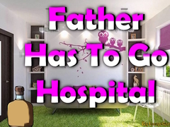                                                                     Father Has To Go Hospital ﺔﺒﻌﻟ