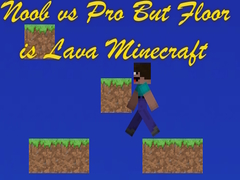                                                                    Noob vs Pro But Floor is Lava Minecraft ﺔﺒﻌﻟ