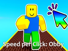                                                                     Speed per Click: Obby ﺔﺒﻌﻟ