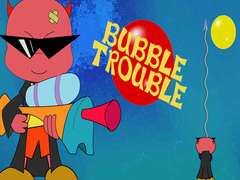                                                                     Bubble Trouble ﺔﺒﻌﻟ