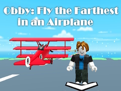                                                                     Obby: Fly the Farthest in an Airplane ﺔﺒﻌﻟ