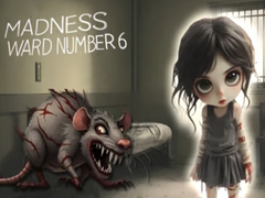                                                                     Madness Ward number 6 ﺔﺒﻌﻟ