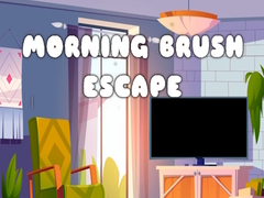                                                                    Morning Brush Escape ﺔﺒﻌﻟ