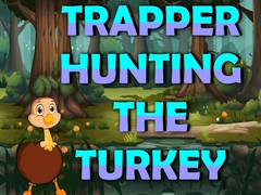                                                                     Trapper Hunting The Turkey ﺔﺒﻌﻟ