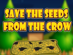                                                                     Save the Seeds from the Crow ﺔﺒﻌﻟ