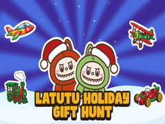                                                                     Latutu Holiday Gift Hunt ﺔﺒﻌﻟ