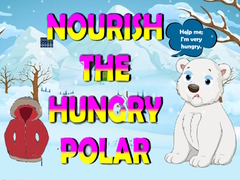                                                                     Nourish The Hungry Polar Bear ﺔﺒﻌﻟ