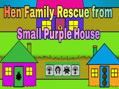                                                                     Hen Family Rescue from Small Purple House ﺔﺒﻌﻟ