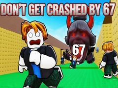                                                                     Don't Get Crushed by 67 ﺔﺒﻌﻟ