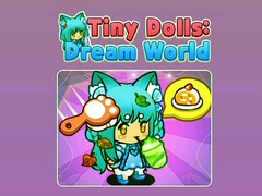                                                                     Tiny Dolls Dream World ﺔﺒﻌﻟ