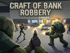                                                                     Craft of Bank Robbery ﺔﺒﻌﻟ