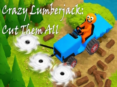                                                                     Crazy Lumberjack: Cut Them All ﺔﺒﻌﻟ