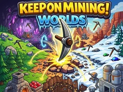                                                                     Keep on Mining! Worlds ﺔﺒﻌﻟ
