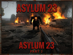                                                                     Asylum 23 Part 2 ﺔﺒﻌﻟ