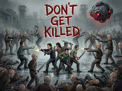                                                                     Don't Get Killed ﺔﺒﻌﻟ