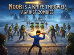                                                                     Noob is a Knife Thrower Against Zombies ﺔﺒﻌﻟ