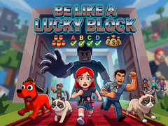                                                                     Be like a Lucky Block ﺔﺒﻌﻟ