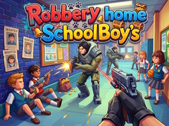                                                                     Robbery home SchoolBoy's ﺔﺒﻌﻟ