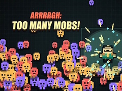                                                                     Arrrrgh:Too Many Mobs! ﺔﺒﻌﻟ