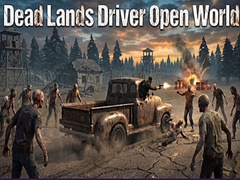                                                                    Dead Lands Driver Open World ﺔﺒﻌﻟ