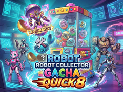                                                                     Robot Collector Gacha Quick 8 ﺔﺒﻌﻟ