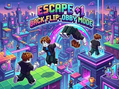                                                                     Escape +1 Back Flip: Obby Mode ﺔﺒﻌﻟ