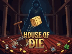                                                                     House of Die ﺔﺒﻌﻟ