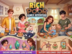                                                                     Rich vs Poor Family Adventure ﺔﺒﻌﻟ