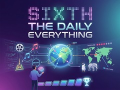                                                                     Sixth: The Daily Everything ﺔﺒﻌﻟ